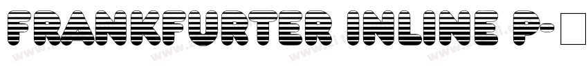 Frankfurter Inline P字体转换